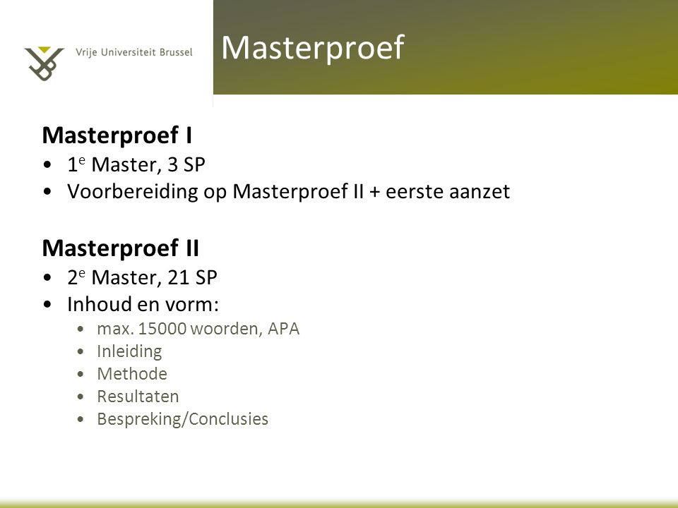 Masterproef Masterproef I Masterproef II 1e Master, 3 SP