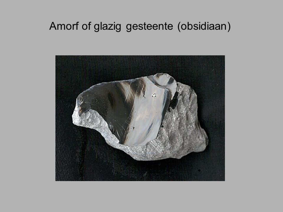 Amorf of glazig gesteente (obsidiaan)