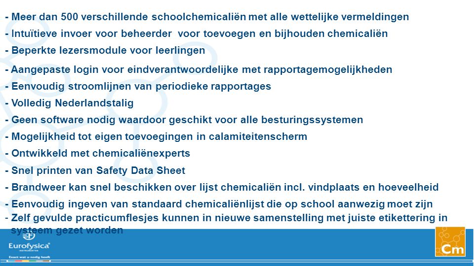 - Meer dan 500 verschillende schoolchemicaliën met alle wettelijke vermeldingen