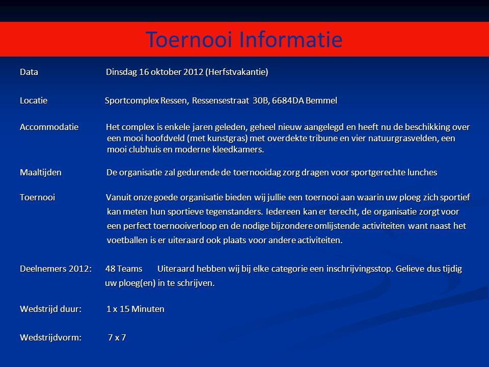 Toernooi Informatie Data Dinsdag 16 oktober 2012 (Herfstvakantie)