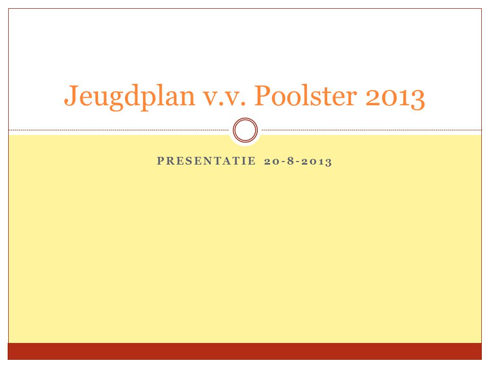 Jeugdplan v.v. Poolster 2013 Presentatie