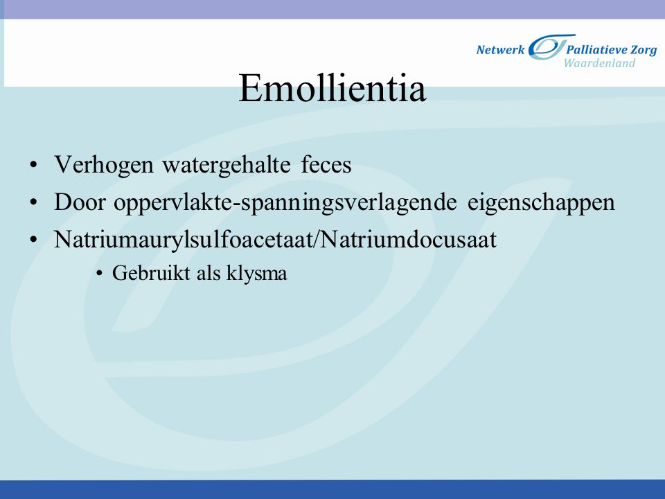 Emollientia Verhogen watergehalte feces