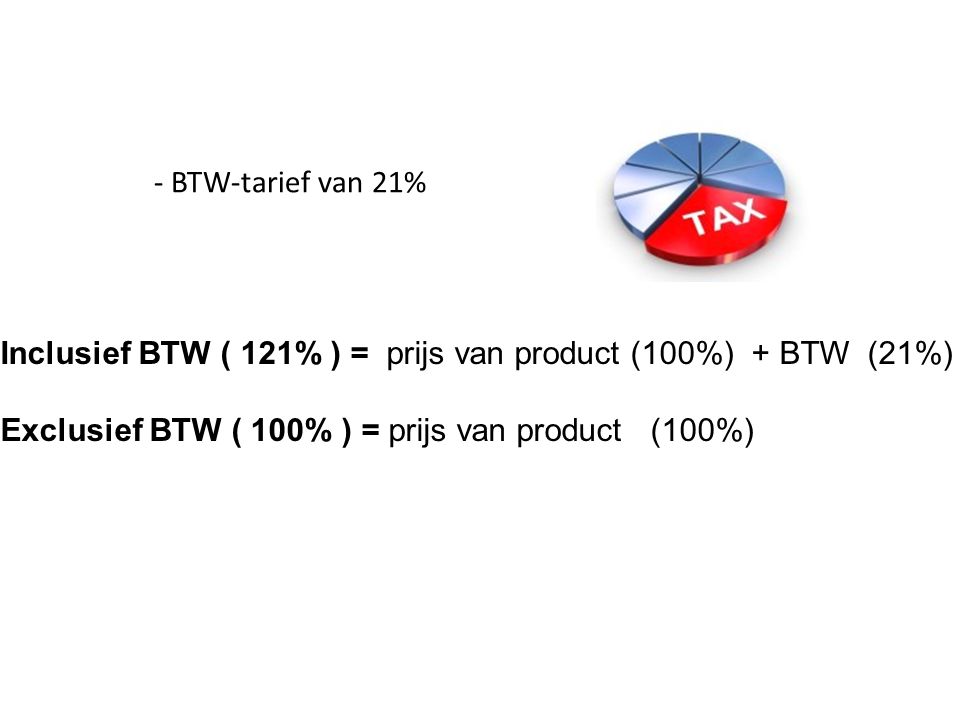 - BTW-tarief van 21% Inclusief BTW ( 121% ) = prijs van product (100%) + BTW (21%) Exclusief BTW ( 100% ) = prijs van product (100%)