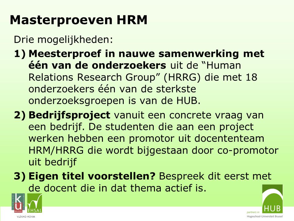 Masterproeven HRM Drie mogelijkheden: