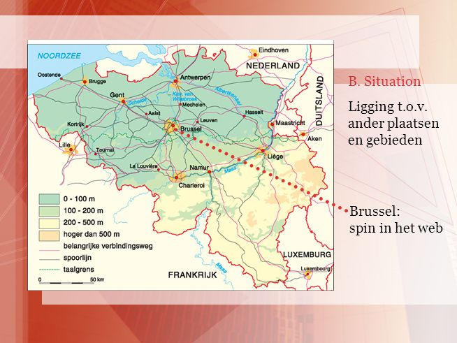 B. Situation Ligging t.o.v. ander plaatsen en gebieden Brussel: spin in het web