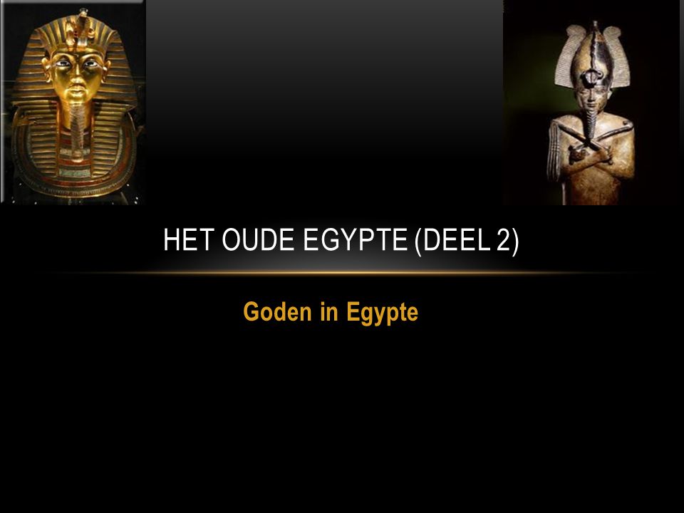 Het oude egypte (deel 2) Goden in Egypte