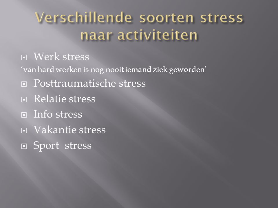 Verschillende soorten stress naar activiteiten