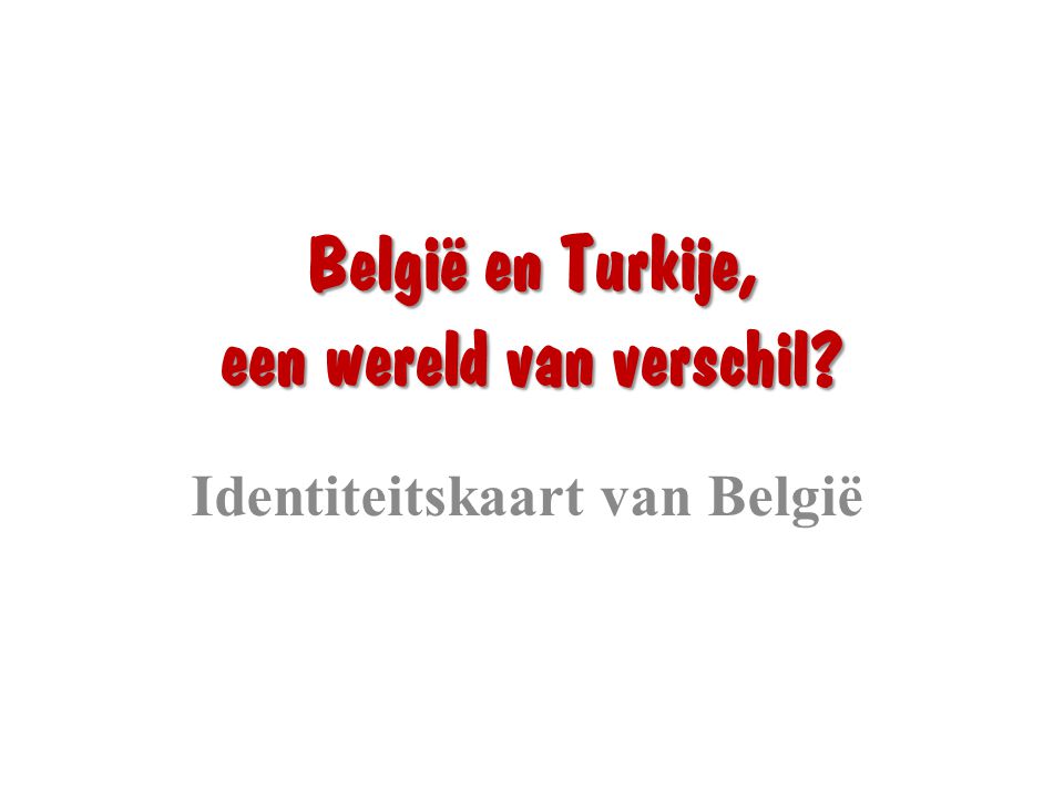België en Turkije, een wereld van verschil