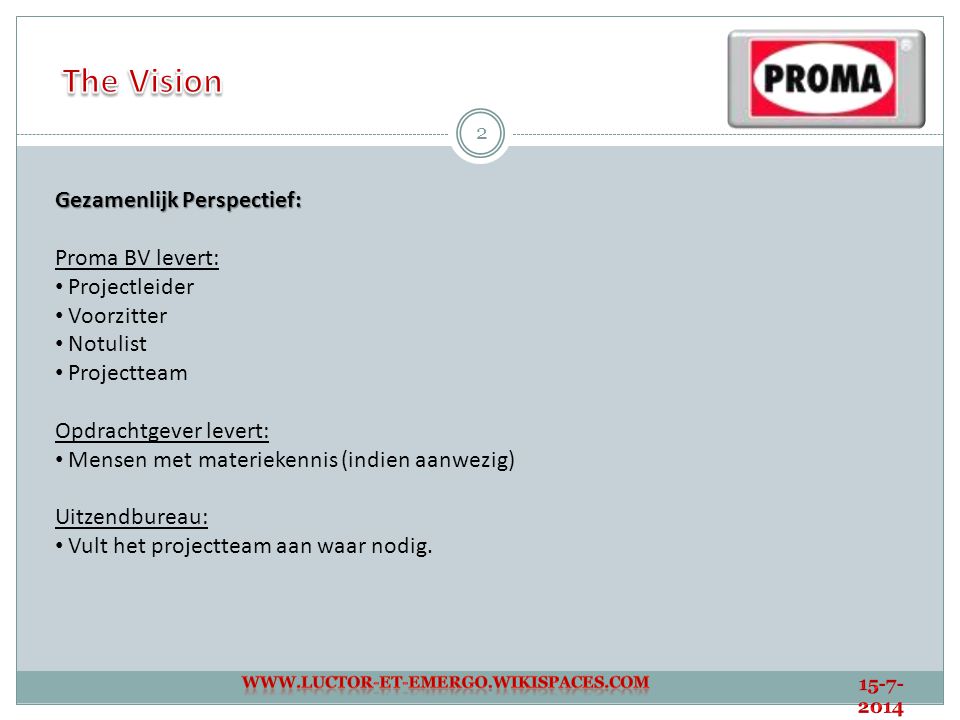 The Vision Gezamenlijk Perspectief: Proma BV levert: Projectleider
