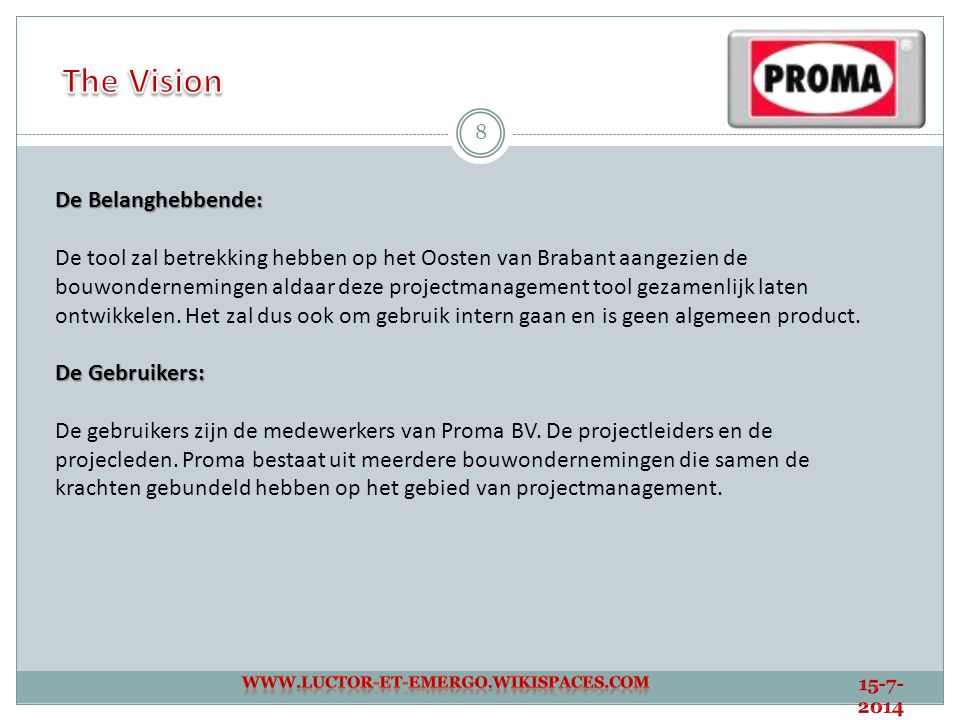 The Vision De Belanghebbende: