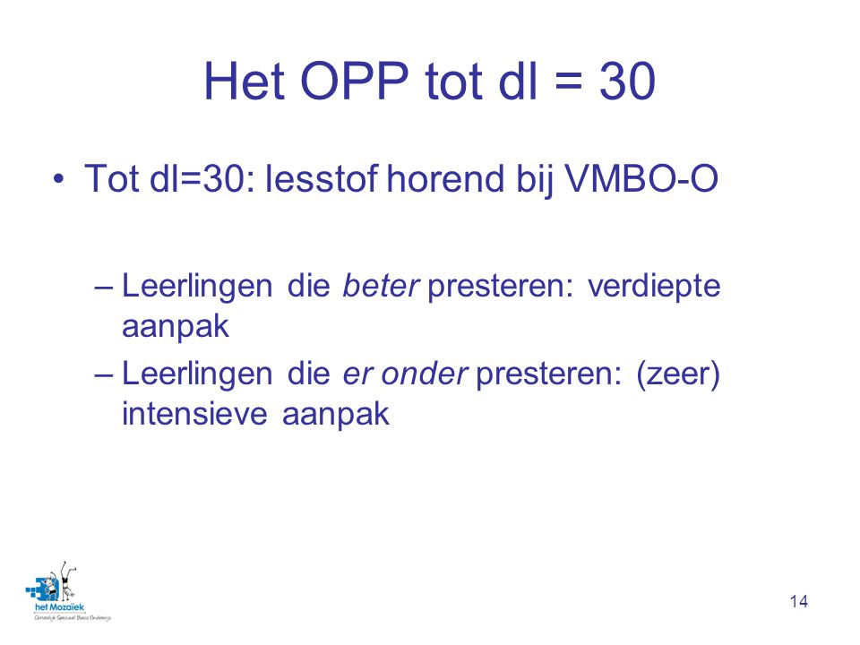 Het OPP tot dl = 30 Tot dl=30: lesstof horend bij VMBO-O