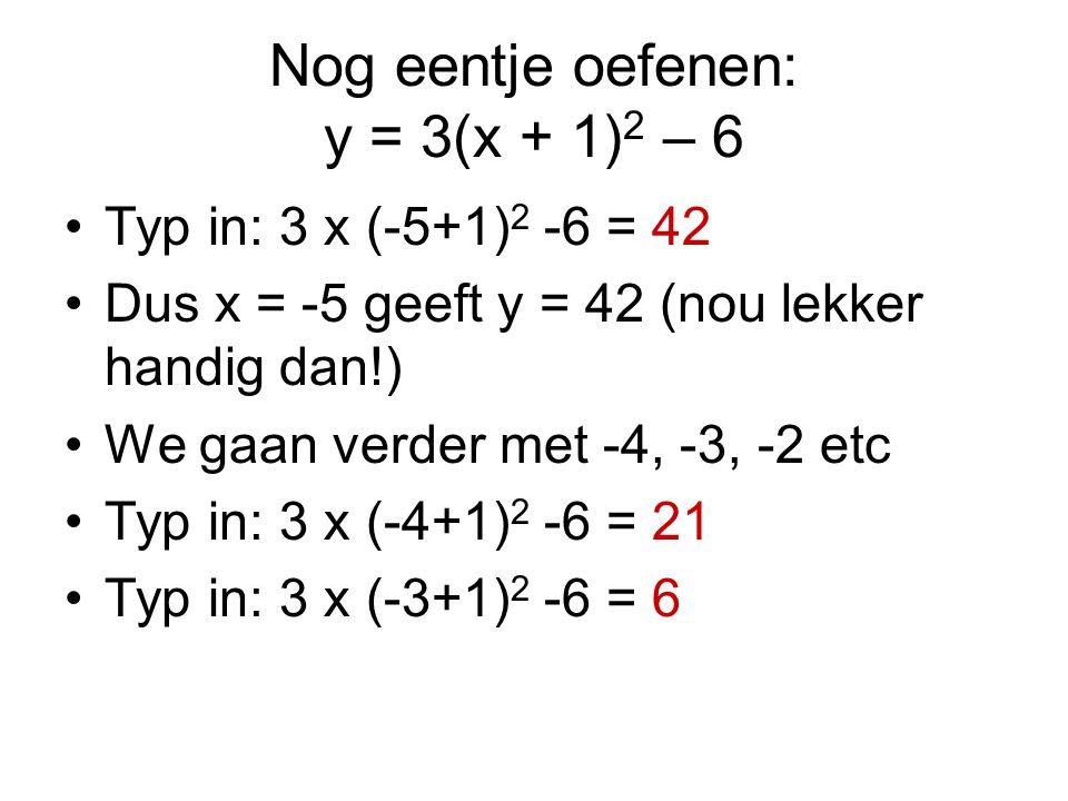 Nog eentje oefenen: y = 3(x + 1)2 – 6