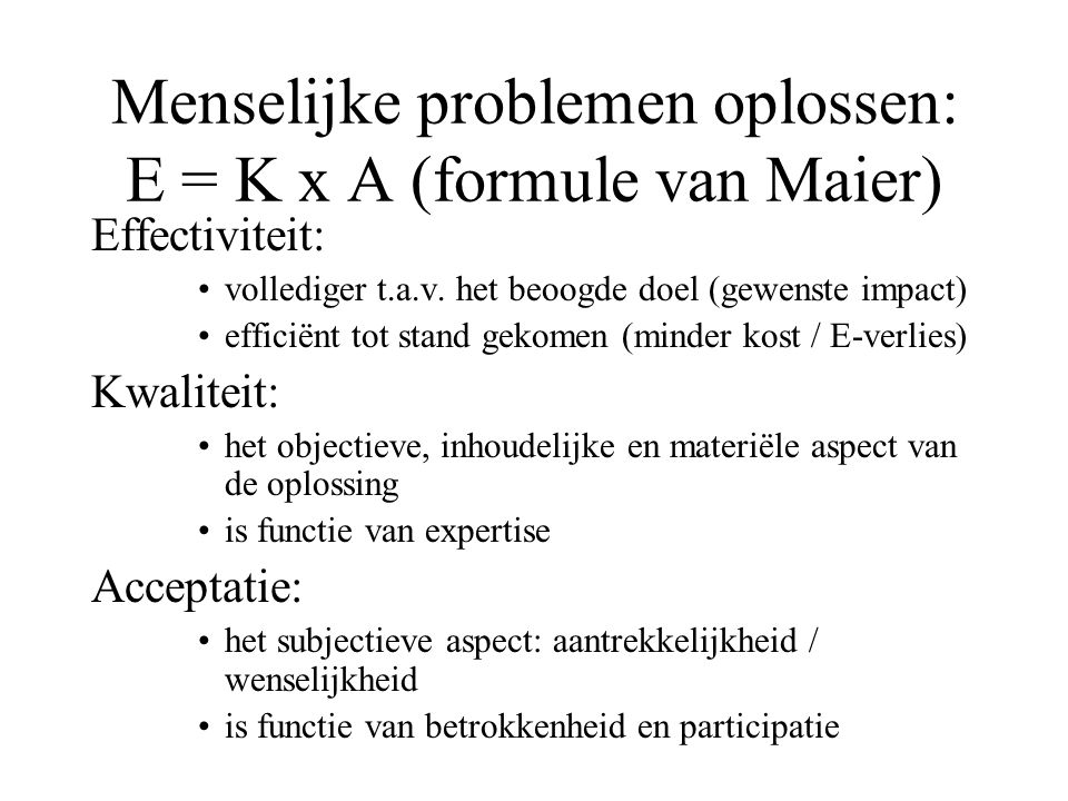 Menselijke problemen oplossen: E = K x A (formule van Maier)