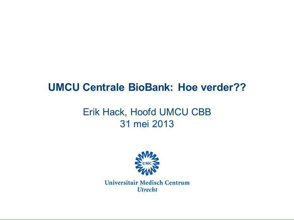 UMCU Centrale BioBank: Hoe verder