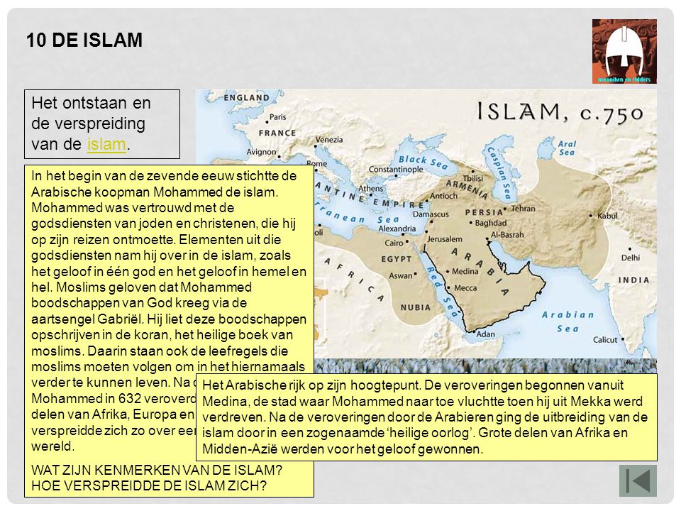 10 DE ISLAM Het ontstaan en de verspreiding van de islam.
