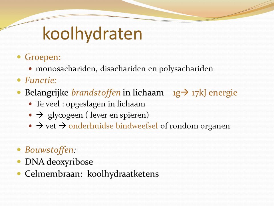 koolhydraten Groepen: Functie: