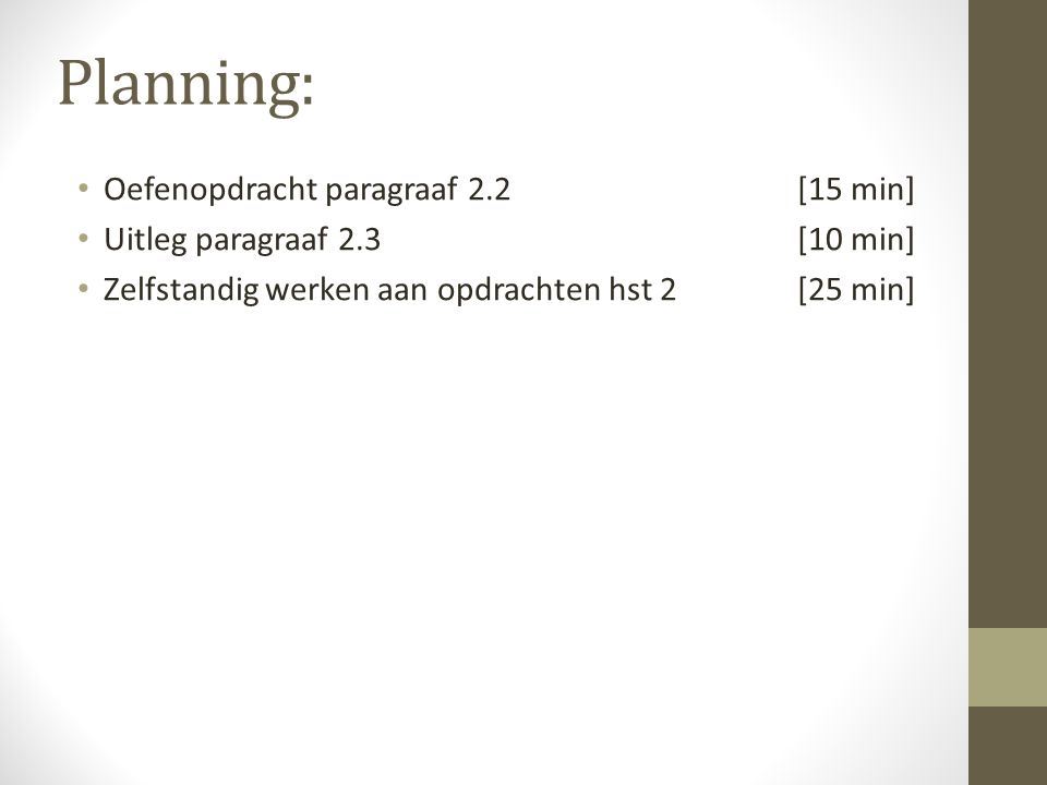 Planning: Oefenopdracht paragraaf 2.2 [15 min]