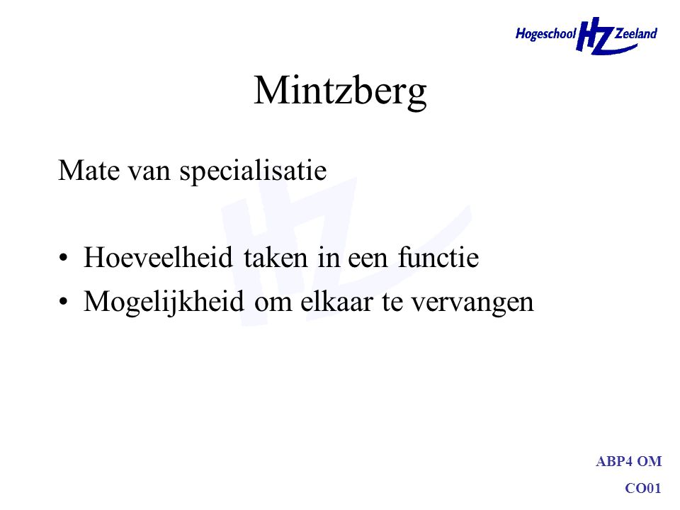 Mintzberg Mate van specialisatie Hoeveelheid taken in een functie