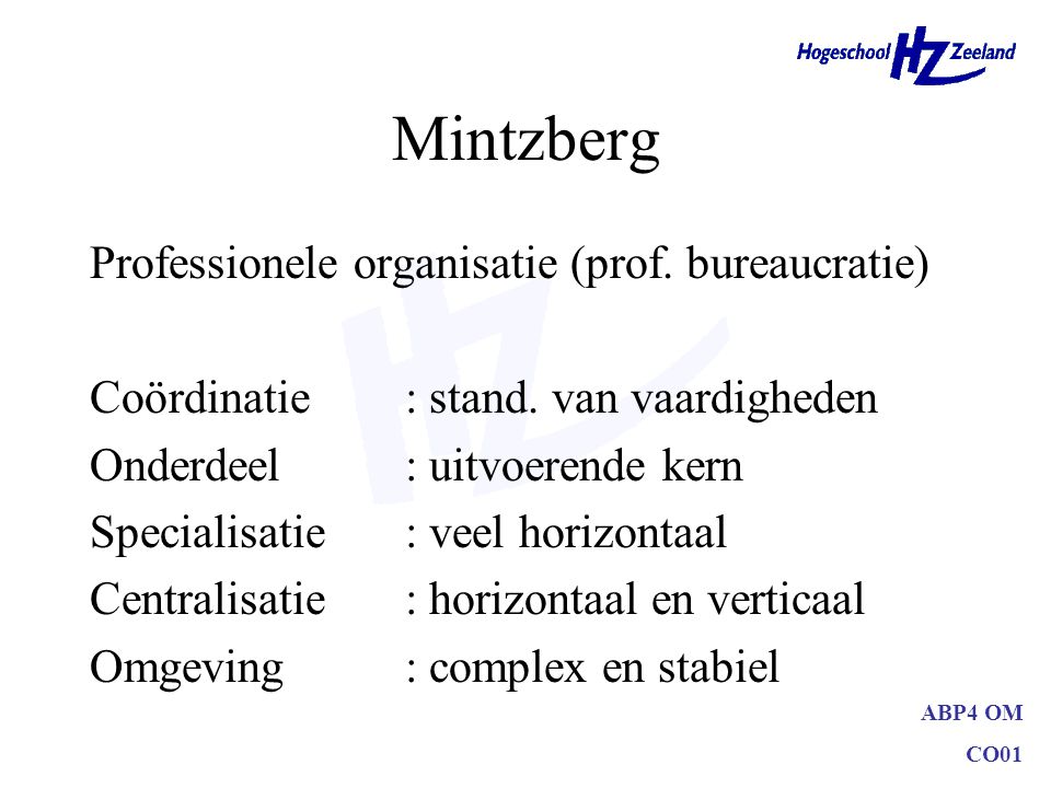 Mintzberg Professionele organisatie (prof. bureaucratie)