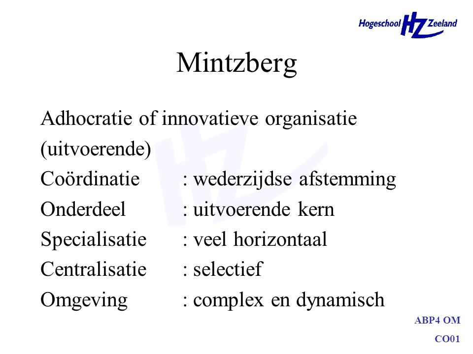 Mintzberg Adhocratie of innovatieve organisatie (uitvoerende)