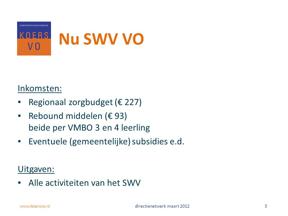 Nu SWV VO Inkomsten: Regionaal zorgbudget (€ 227)