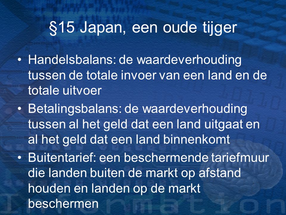 §15 Japan, een oude tijger Handelsbalans: de waardeverhouding tussen de totale invoer van een land en de totale uitvoer.