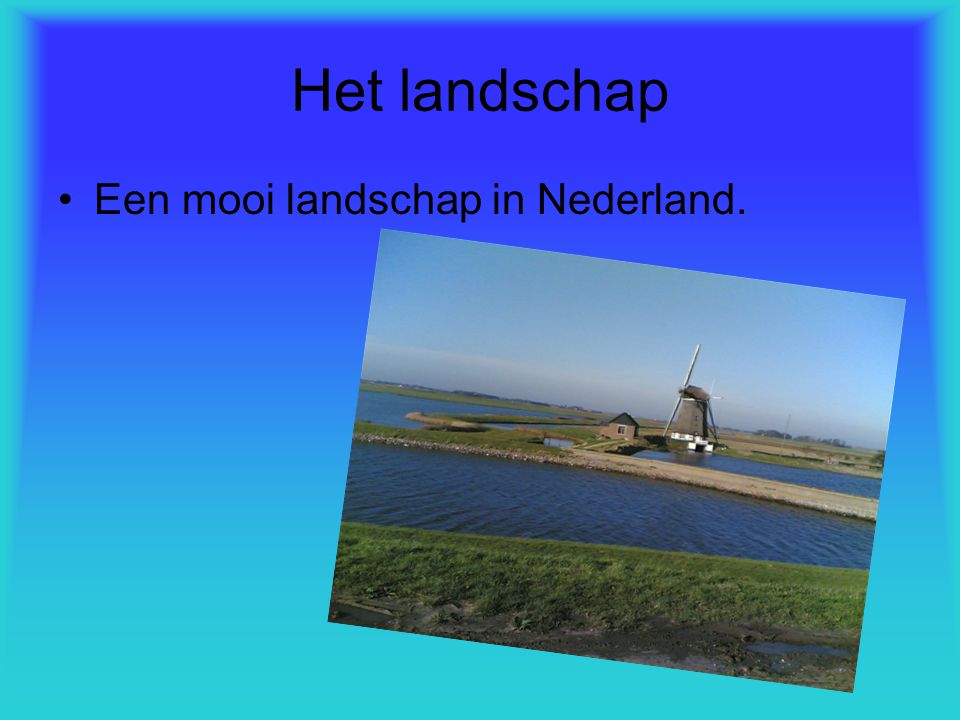 Het landschap Een mooi landschap in Nederland.