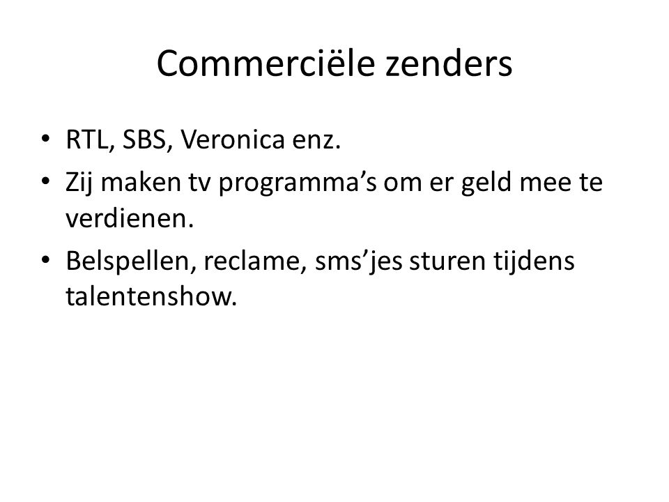 Commerciële zenders RTL, SBS, Veronica enz.