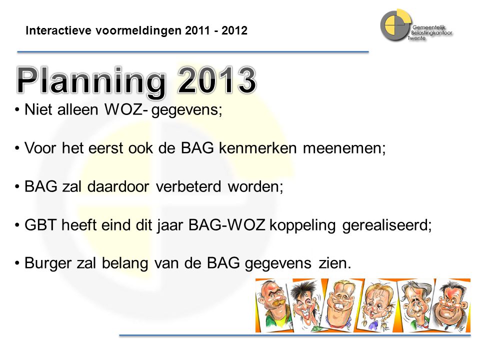 Planning 2013 Niet alleen WOZ- gegevens;