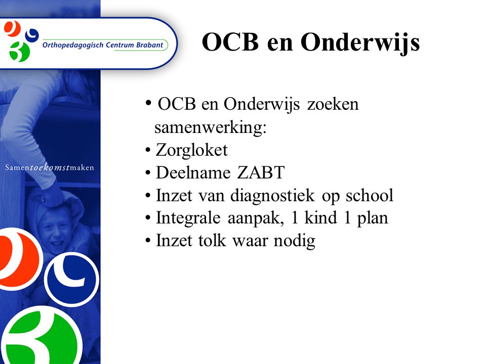 OCB en Onderwijs OCB en Onderwijs zoeken samenwerking: Zorgloket