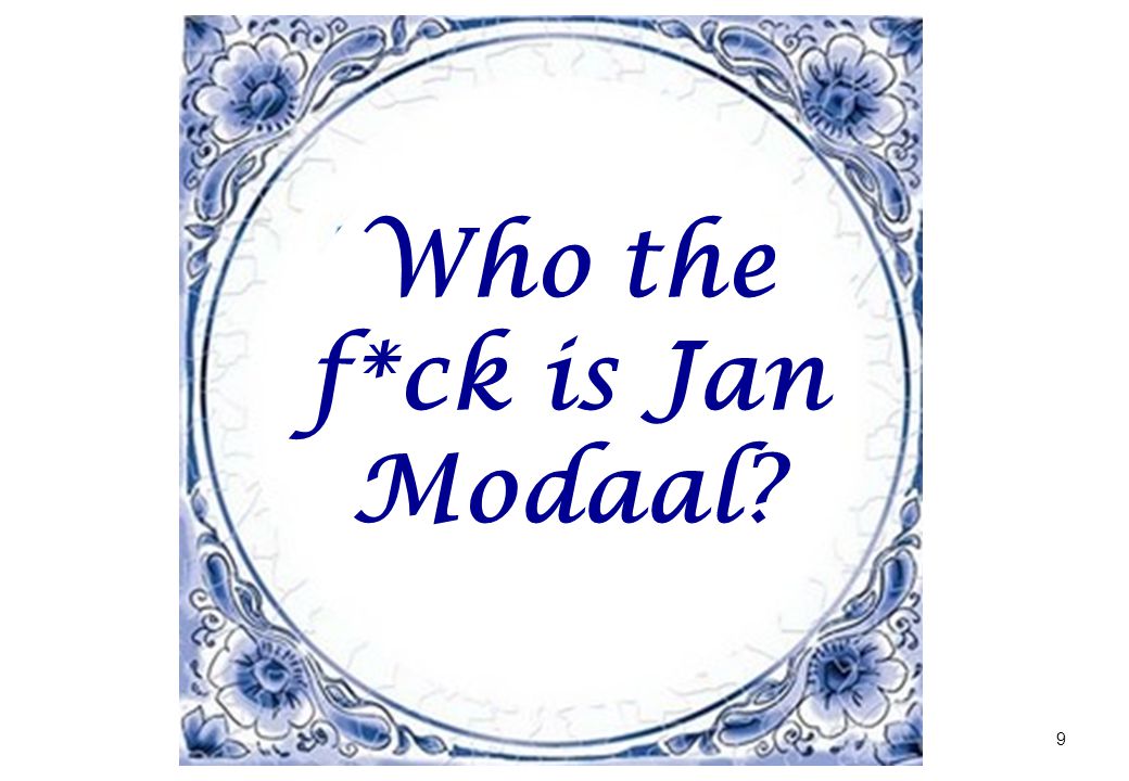 Who the f*ck is Jan Modaal