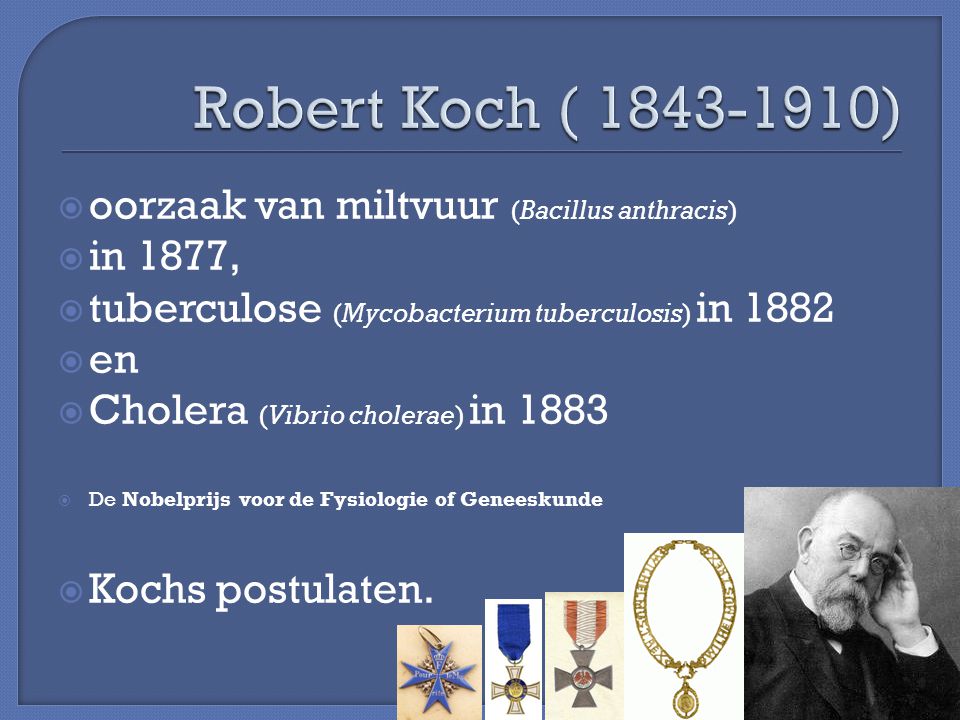 Robert Koch ( ) oorzaak van miltvuur (Bacillus anthracis)