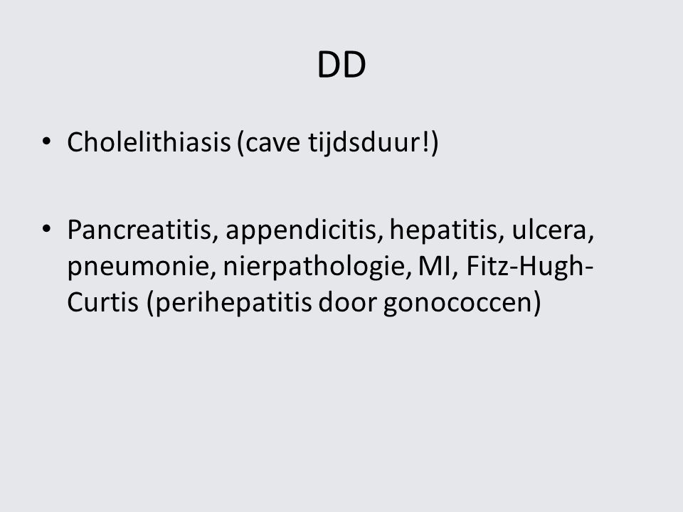 DD Cholelithiasis (cave tijdsduur!)