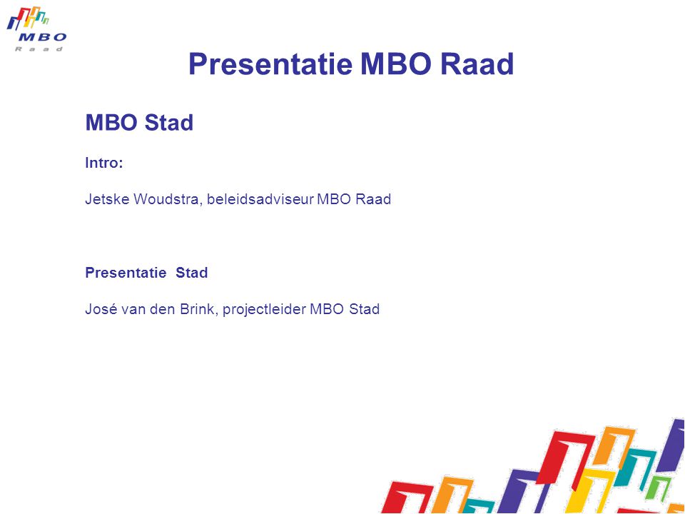 Presentatie MBO Raad MBO Stad Intro: