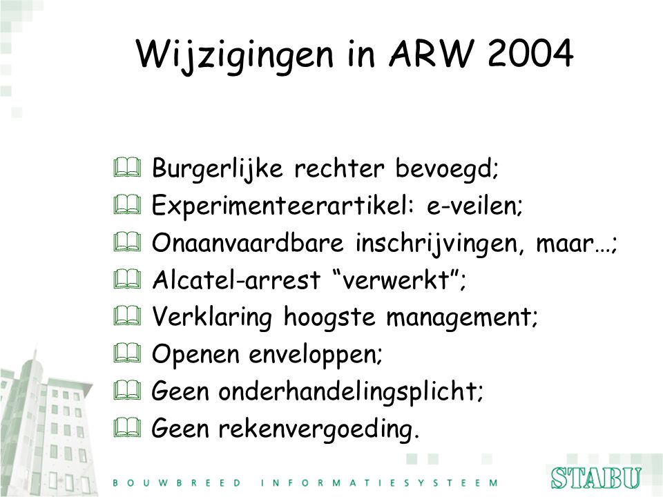 Wijzigingen in ARW 2004 Burgerlijke rechter bevoegd;