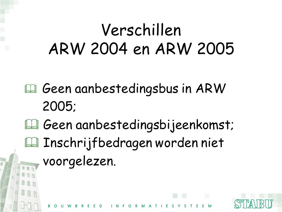 Verschillen ARW 2004 en ARW ; Geen aanbestedingsbijeenkomst;