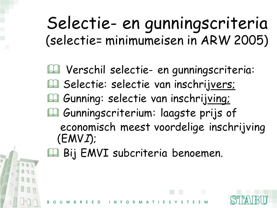 Selectie- en gunningscriteria (selectie= minimumeisen in ARW 2005)