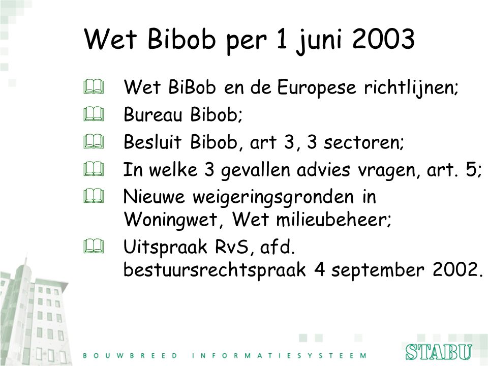 Wet Bibob per 1 juni 2003 Wet BiBob en de Europese richtlijnen;