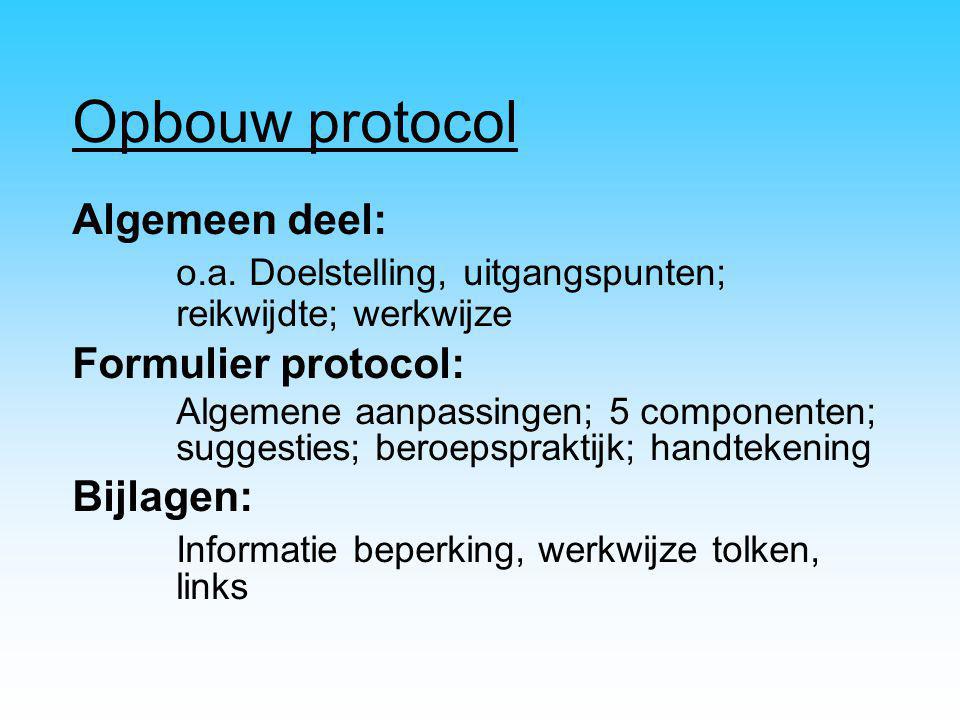 Opbouw protocol Algemeen deel: