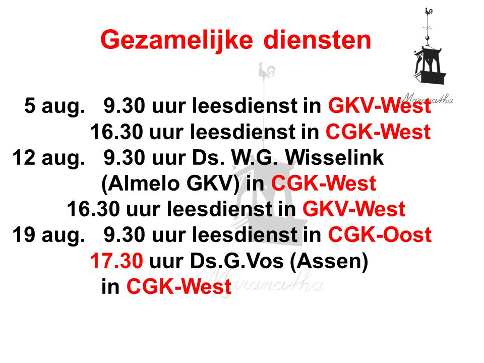 12 aug uur Ds. W.G. Wisselink (Almelo GKV) in CGK-West