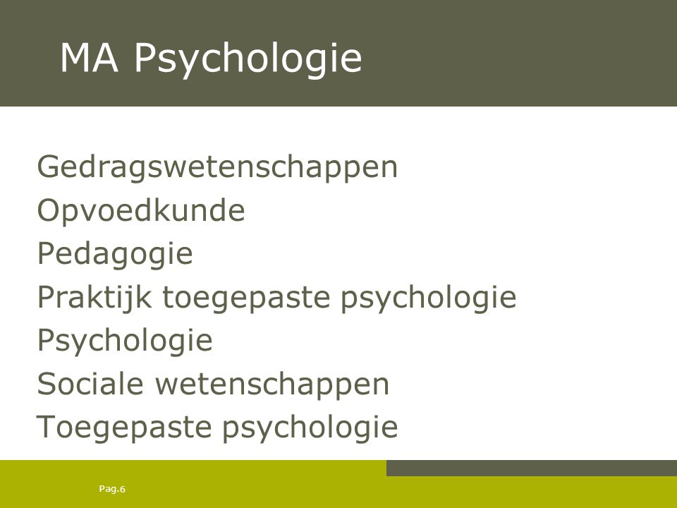 MA Psychologie Gedragswetenschappen Opvoedkunde Pedagogie Praktijk toegepaste psychologie Psychologie Sociale wetenschappen Toegepaste psychologie