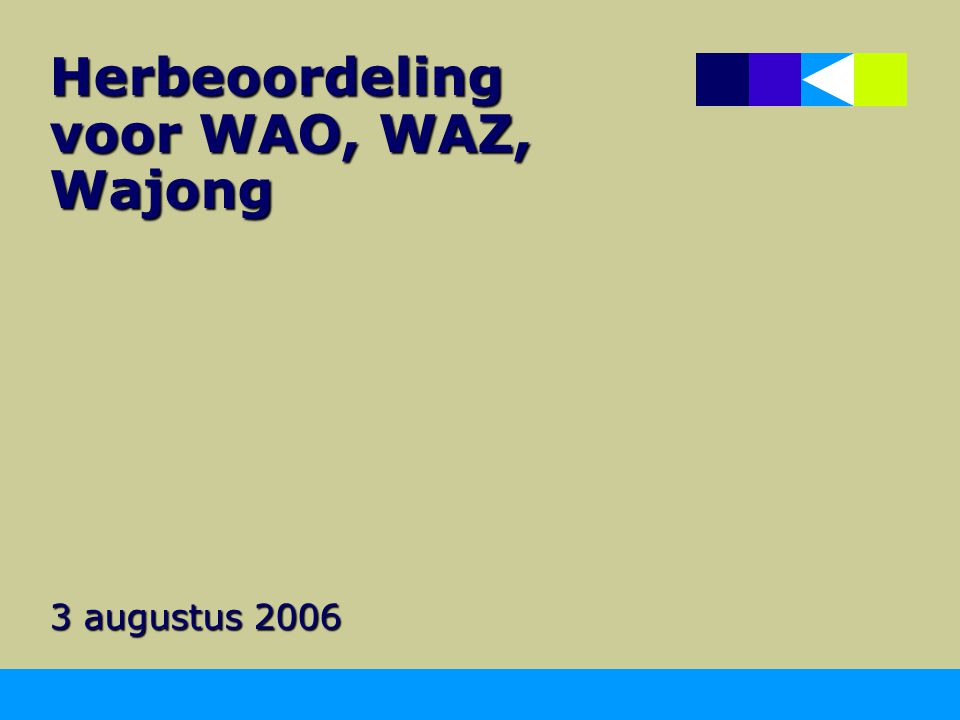 Herbeoordeling voor WAO, WAZ, Wajong