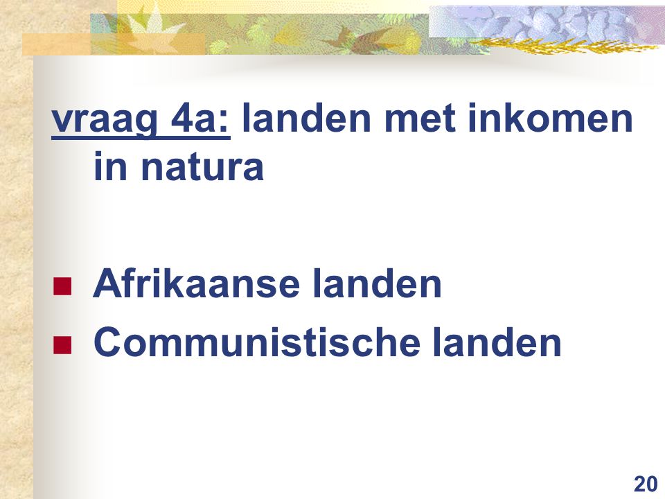 vraag 4a: landen met inkomen in natura