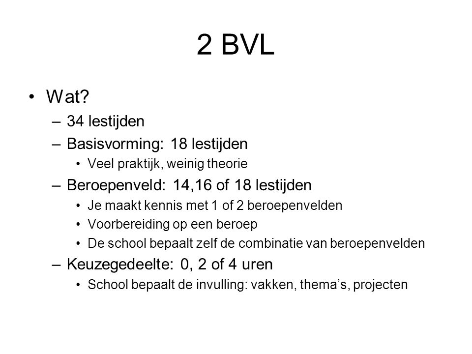 2 BVL Wat 34 lestijden Basisvorming: 18 lestijden