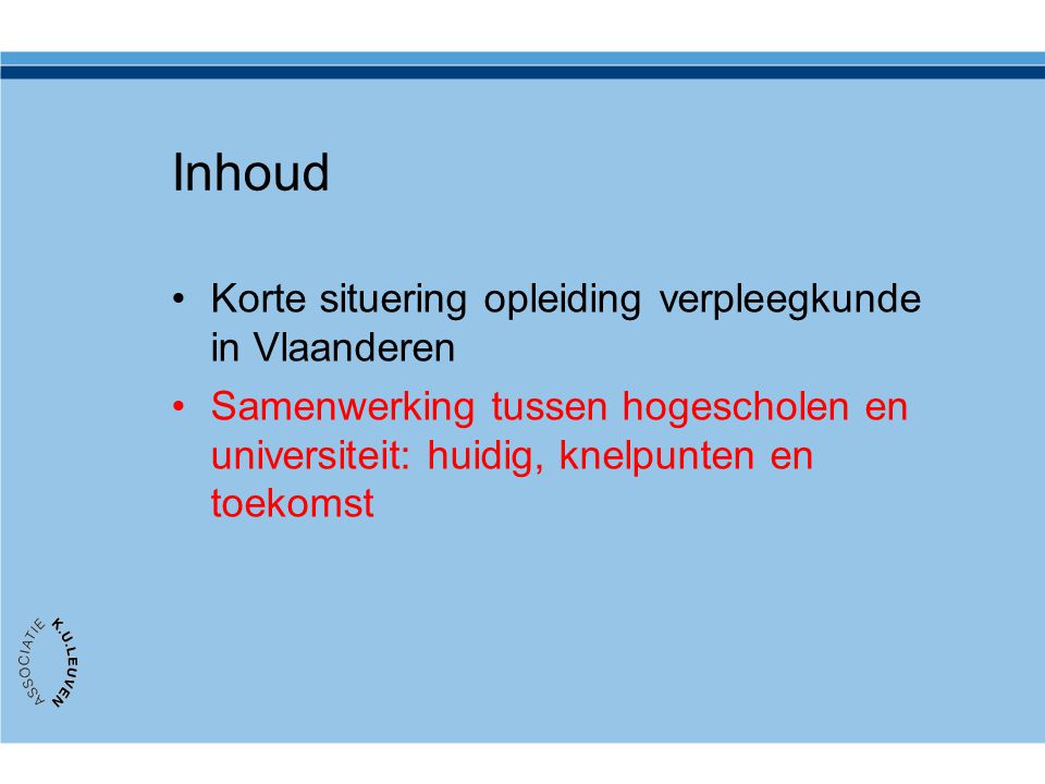 Inhoud Korte situering opleiding verpleegkunde in Vlaanderen