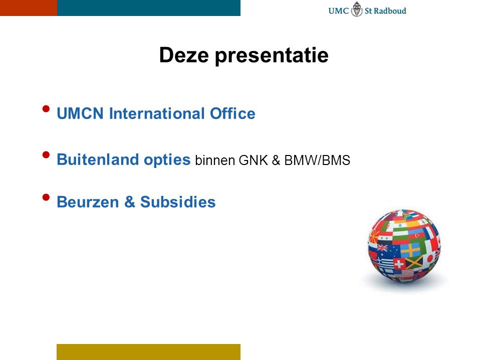 Deze presentatie UMCN International Office