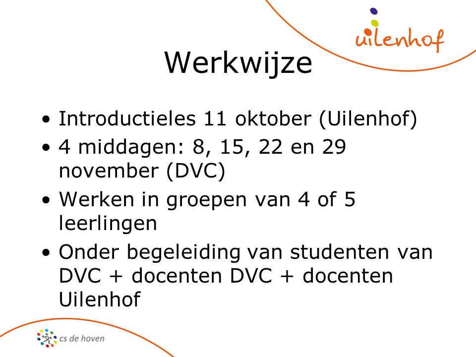 Werkwijze Introductieles 11 oktober (Uilenhof)