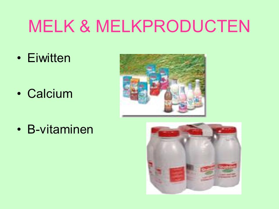 MELK & MELKPRODUCTEN Eiwitten Calcium B-vitaminen