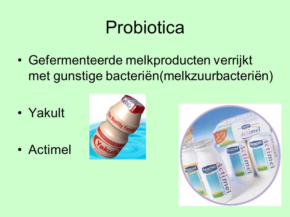 Probiotica Gefermenteerde melkproducten verrijkt met gunstige bacteriën(melkzuurbacteriën) Yakult.