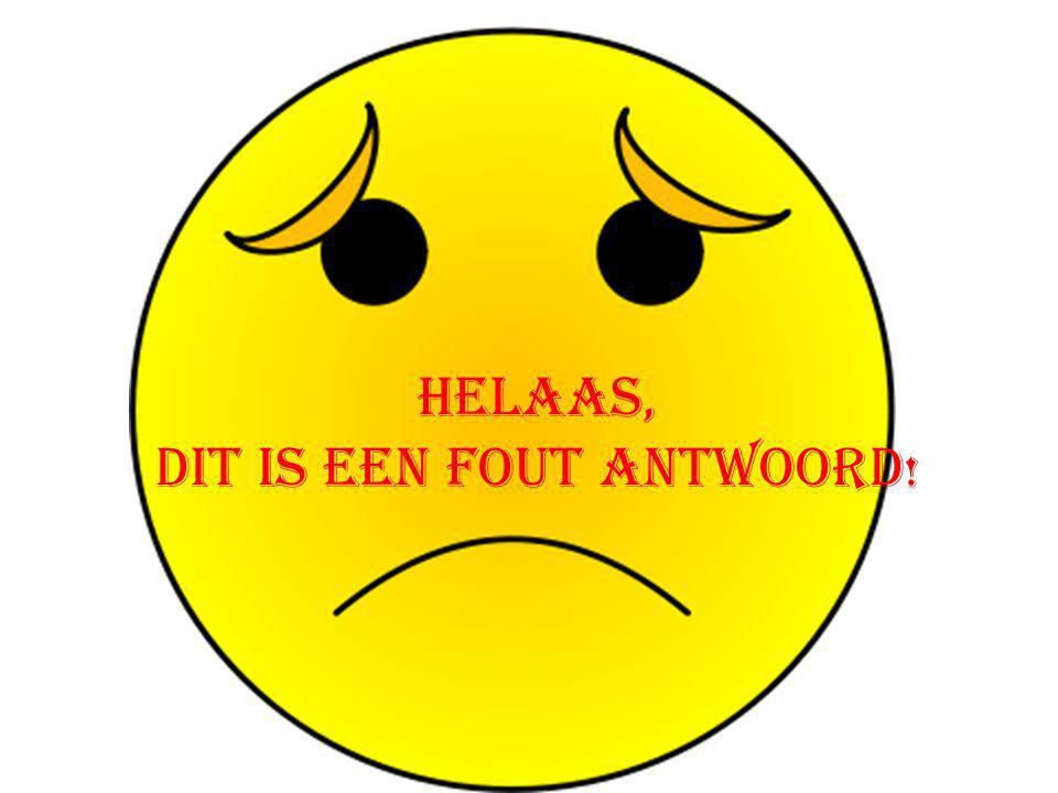 dit is een fout antwoord!